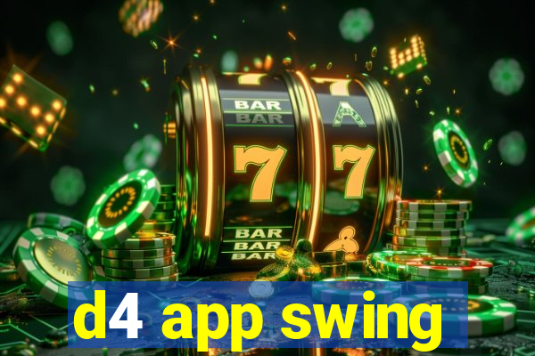 d4 app swing